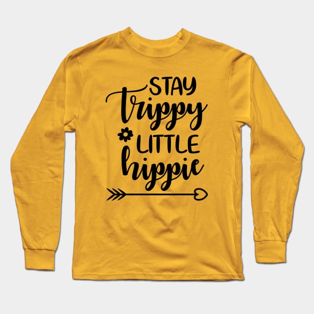 Stay Trippie Little Hippie Long Sleeve T-Shirt by defytees